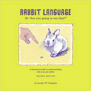 Rabbit Language or Are You Going to Eat That? de Carolyn R. Crampton