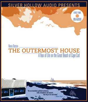 The Outermost House: A Year of Life on the Great Beach of Cape Cod de Henry Beston