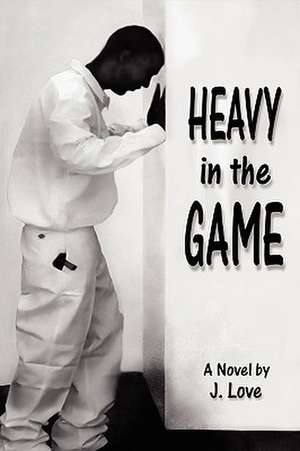 Heavy in the Game de J. Love