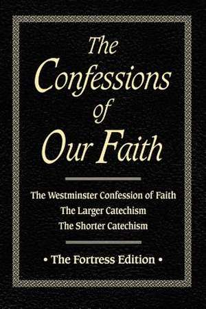 Confessions of Our Faith de Brian W. Kinney