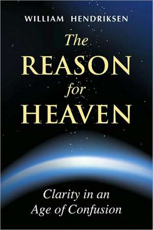 The Reason for Heaven de William Hendriksen