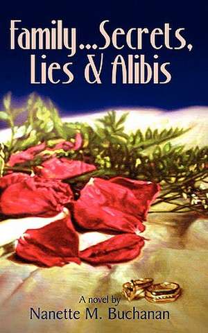 Family Secrets Lies & Alibis de Nanette M. Buchanan