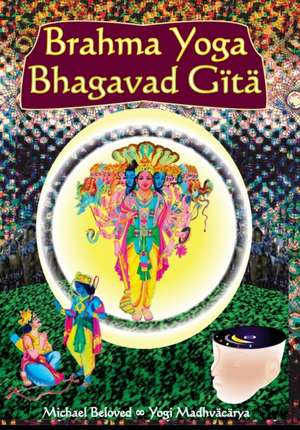 Brahma Yoga Bhagavad Gita: Baseball Devotions de Madhvacharya