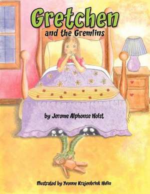 Gretchen and the Gremlins de Jerome Alphonse Holst