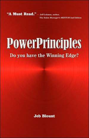 Powerprinciples: Do You Have the Winning Edge? de Jeb Blount