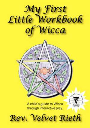 My First Little Workbook of Wicca de Velvet Rieth