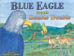 Blue Eagle Meets Double Trouble de Steven E. Jones