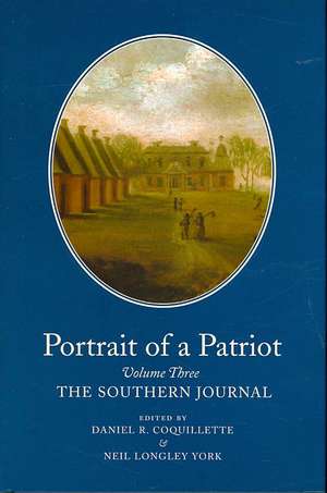 Portrait of a Patriot, Volume 3: The Southern Journal de Daniel Coquillette