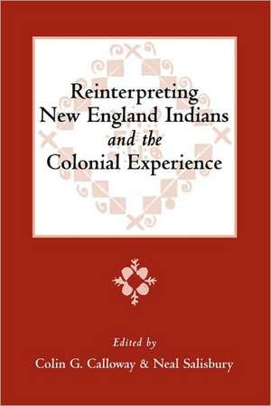 Reinterpreting New England Indians and the Colonial Experience de Colin G. Calloway