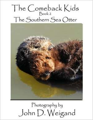 The Comeback Kids Book 2, the Southern Sea Otter: The Birthplace of Slavery de Penelope Dyan