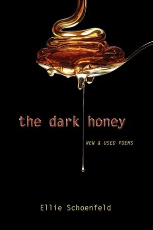 The Dark Honey de Ellie Schoenfeld