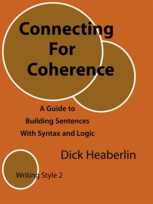 Connecting for Coherence: Writing Style 2 de Dick Heaberlin