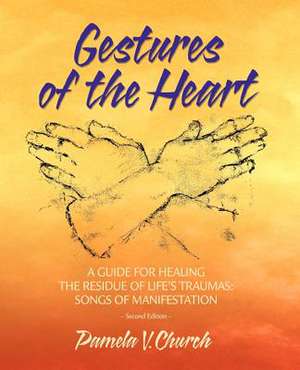 Gestures of the Heart, Second Edition de Pamela V. Church