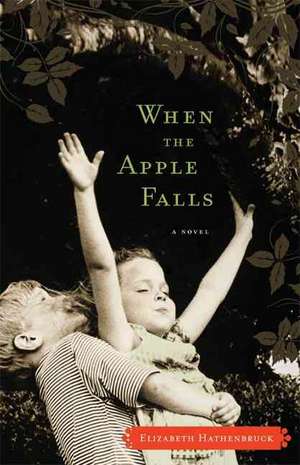 When the Apple Falls de Elizabeth Hathenbruch