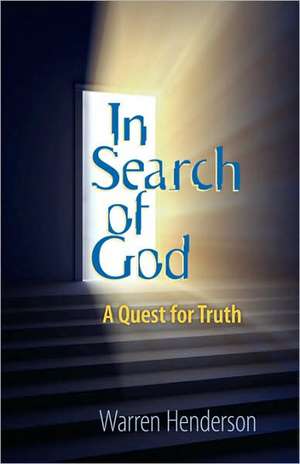 In Search of God de Warren A. Henderson