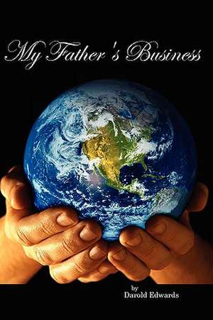 My Father's Business de Darold F. Edwards