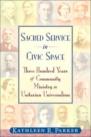 Sacred Service in Civic Space de Kathleen R. Parker