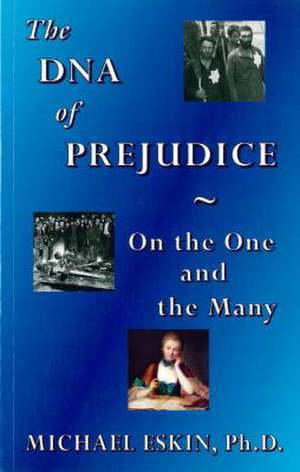 The DNA of Prejudice de Michael Eskin