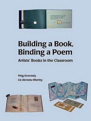 Building a Book, Binding a Poem de Meg Kennedy