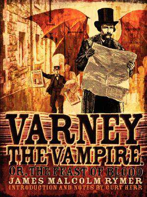 Varney the Vampire; Or, the Feast of Blood de James Malcolm Rymer