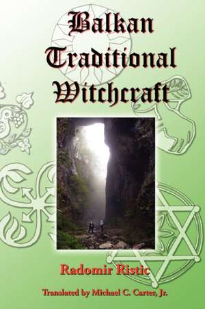 Balkan Traditional Witchcraft de Radomir Ristic