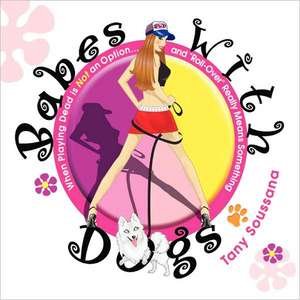 Babes with Dogs de Tany Soussana