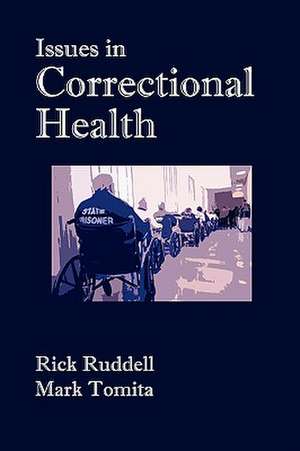 Issues in Correctional Health de Rick Ruddell