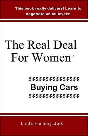 The Real Deal for Women: Buying Cars de Linda Fleming Balk