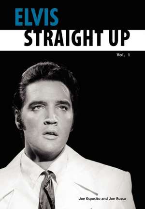 Elvis-Straight Up, Volume 1, by Joe Esposito and Joe Russo de Joe Esposito