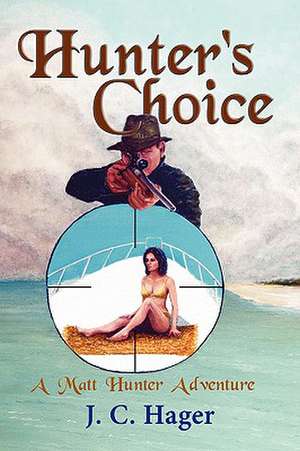 Hunter's Choice de John C. Hager