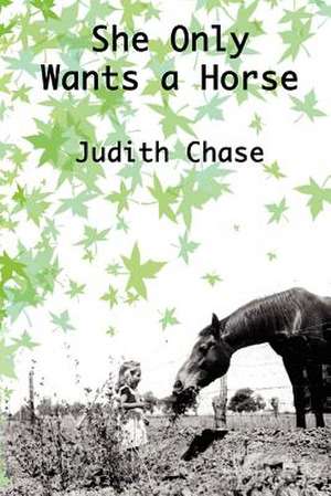 She Only Wants a Horse de Judith Chase