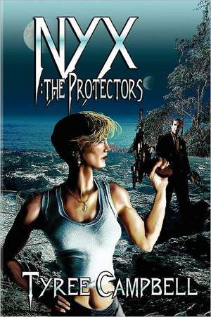 Nyx: The Protectors de Tyree Campbell