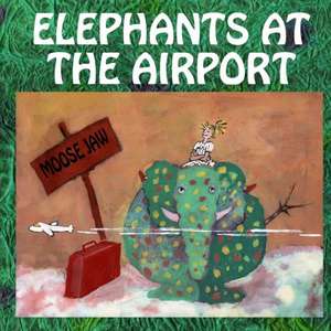 Elephants at the Airport: Ditch the Rocking Chair, Trash the Remote, and Do What You Love de Steve Wolfson