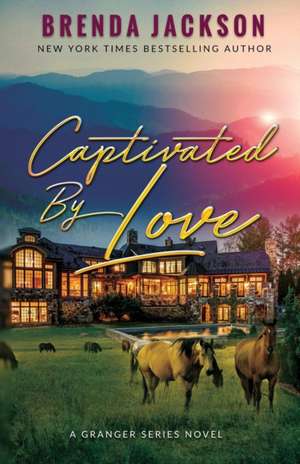 CAPTIVATED BY LOVE de Brenda Jackson