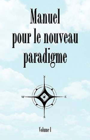 Manuel Pour Le Nouveau Paradigme de House Publishe Bridger House Publishers