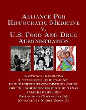 Alliance For Hippocratic Medicine v. FDA de Michael J. Kacsymaryk