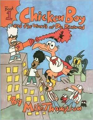 Chicken Boy and the Wrath of Dr. Dimwad: Cool Science Images for Curious Kids #1 de Mike Thompson