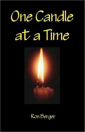 One Candle at a Time: America's True Enemies de MR Ron Berger