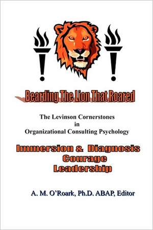 Bearding the Lion That Roared de Harry Levinson