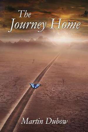 The Journey Home: Old and New de Martin Dubow