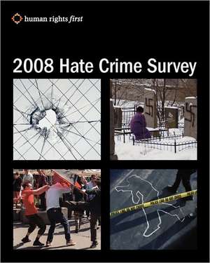 2008 Hate Crime Survey: Prosecuting Terrorism Cases in the Federal Courts de Rights First S Human Rights First Staff