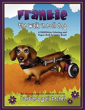 Frankie the Walk 'n Roll Dog Coloring and Paper Doll Activity Book de Barbara Gail Techel