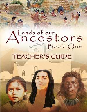 Lands of our Ancestors Teacher's Guide de Cathleen Chilcote Wallace