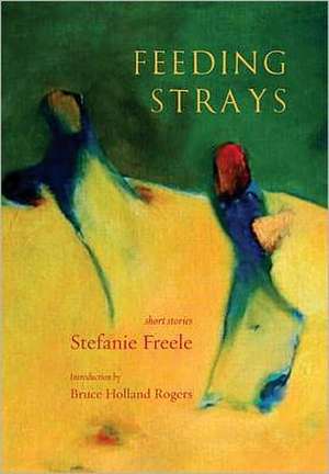 Feeding Strays de Stefanie Freele