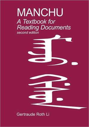 Manchu: A Textbook for Reading Documents (Second Edition) de Gertraude Roth Li