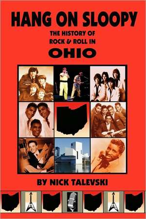 Hang on Sloopy: The History of Rock & Roll in Ohio de Nick Talevski