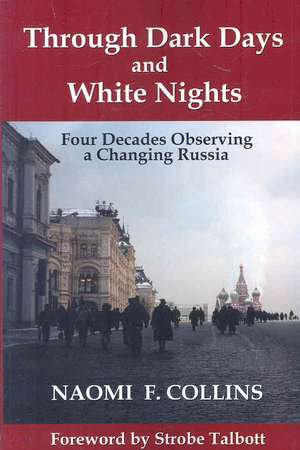 Through Dark Days and White Nights de Naomi F. Collins