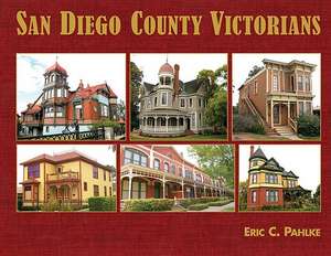 San Diego County Victorians de Eric C. Pahlke