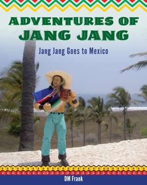 Adventures of Jang Jang de Diane M Frank