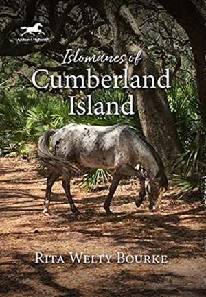 Islomanes of Cumberland Island de Rita Welty Bourke